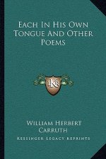 Each in His Own Tongue and Other Poems