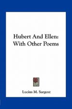 Hubert and Ellen: With Other Poems