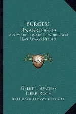 Burgess Unabridged: A New Dictionary of Words You Have Always Needed