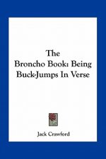 The Broncho Book: Being Buck-Jumps in Verse