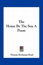 The House by the Sea: A Poem