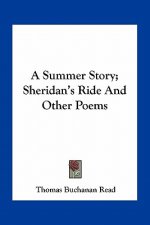 A Summer Story; Sheridan's Ride and Other Poems
