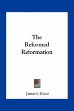 The Reformed Reformation