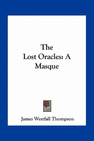 The Lost Oracles: A Masque