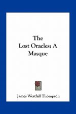 The Lost Oracles: A Masque