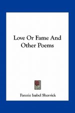 Love or Fame and Other Poems