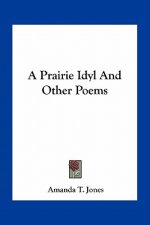 A Prairie Idyl and Other Poems