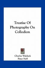 Treatise of Photography on Collodion