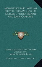 Memoirs of Mrs. William Veitch, Thomas Hog of Kiltearn, Henry Erskine and John Carstairs