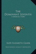 The Dominant Seventh: A Musical Story