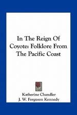 In the Reign of Coyote: Folklore from the Pacific Coast