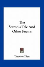 The Sexton's Tale and Other Poems