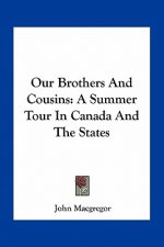 Our Brothers and Cousins: A Summer Tour in Canada and the States