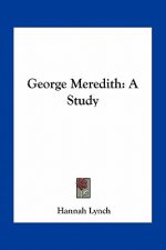 George Meredith: A Study
