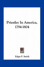 Priestley in America, 1794-1804