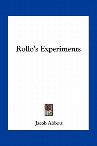 Rollo's Experiments