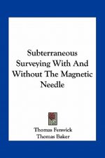 Subterraneous Surveying with and Without the Magnetic Needle