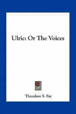 Ulric: Or the Voices