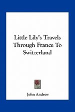 Little Lily's Travels Through France to Switzerland