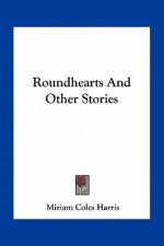Roundhearts And Other Stories
