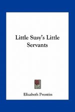 Little Susy's Little Servants