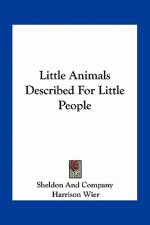 Little Animals Described for Little People