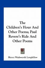 The Children's Hour and Other Poems; Paul Revere's Ride and Other Poems