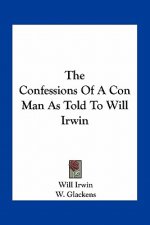 The Confessions Of A Con Man As Told To Will Irwin