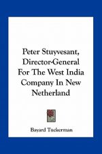 Peter Stuyvesant, Director-General for the West India Company in New Netherland