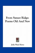 From Sunset Ridge: Poems Old and New
