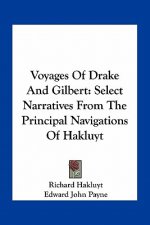 Voyages of Drake and Gilbert: Select Narratives from the Principal Navigations of Hakluyt