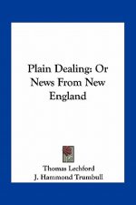 Plain Dealing: Or News from New England