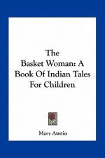 The Basket Woman: A Book of Indian Tales for Children