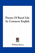 Poems of Rural Life in Common English