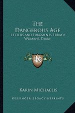 The Dangerous Age: Letters and Fragments from a Woman's Diary