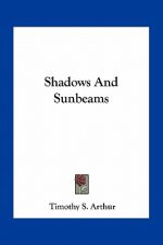 Shadows and Sunbeams