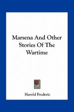 Marsena And Other Stories Of The Wartime