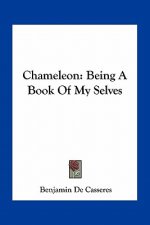 Chameleon: Being a Book of My Selves