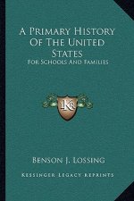 A Primary History Of The United States: For Schools And Families