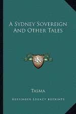 A Sydney Sovereign and Other Tales a Sydney Sovereign and Other Tales