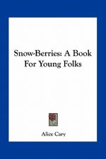 Snow-Berries: A Book for Young Folks