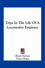 Trips in the Life of a Locomotive Engineer