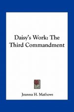 Daisy's Work: The Third Commandment