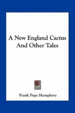 A New England Cactus and Other Tales