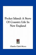 Pocket Island: A Story Of Country Life In New England