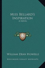 Miss Bellard's Inspiration: A Novel a Novel