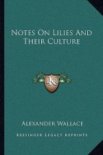Notes on Lilies and Their Culture