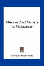 Missions and Martyrs in Madagascar