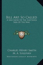 Bill Arp, So Called: A Side Show of the Southern Side of the War