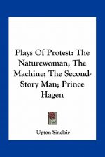 Plays Of Protest: The Naturewoman; The Machine; The Second-Story Man; Prince Hagen